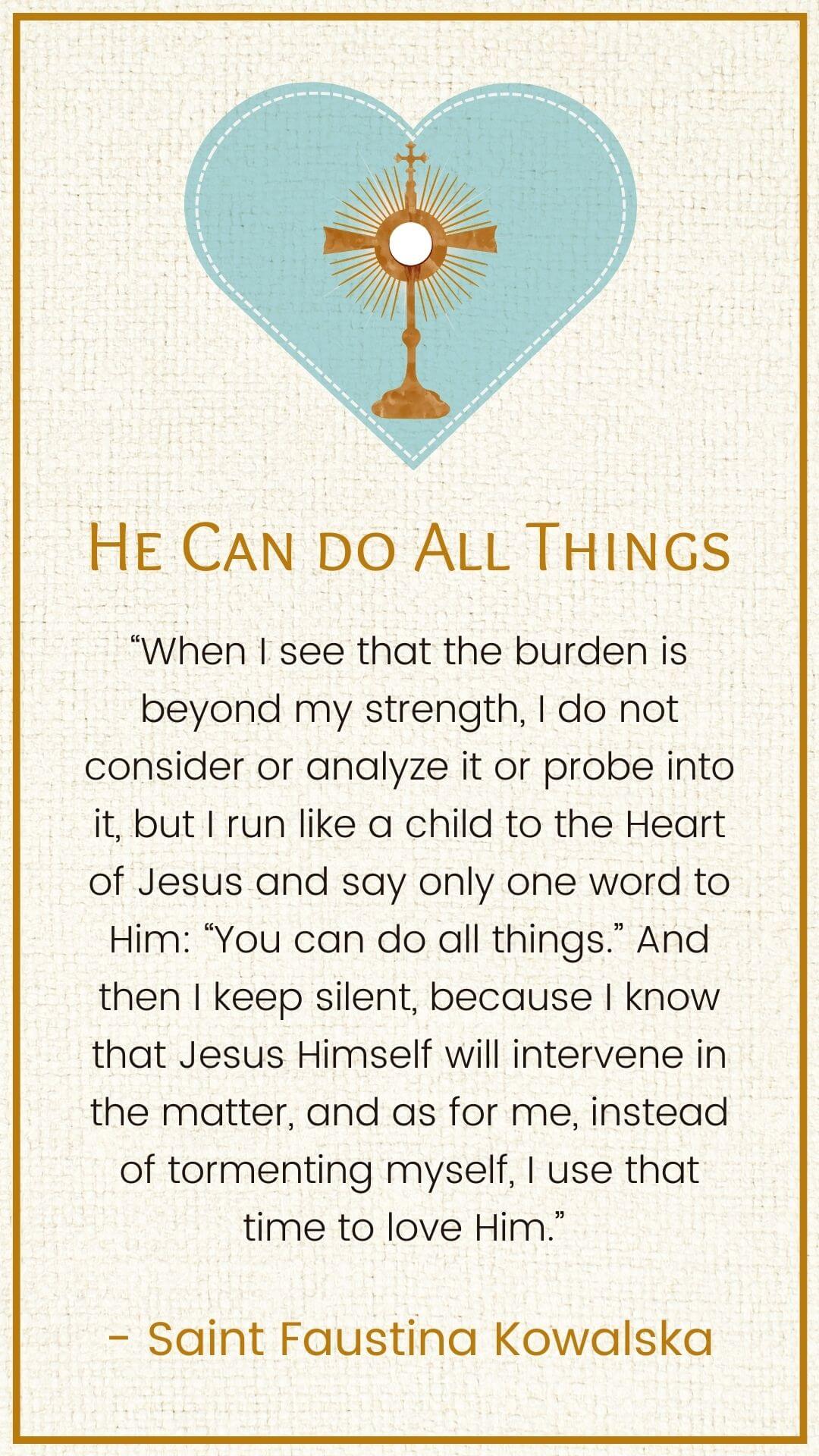 Chaplet of the Divine Mercy, He can do all things, a quote from St. Faustina Kowalska Diary 1033