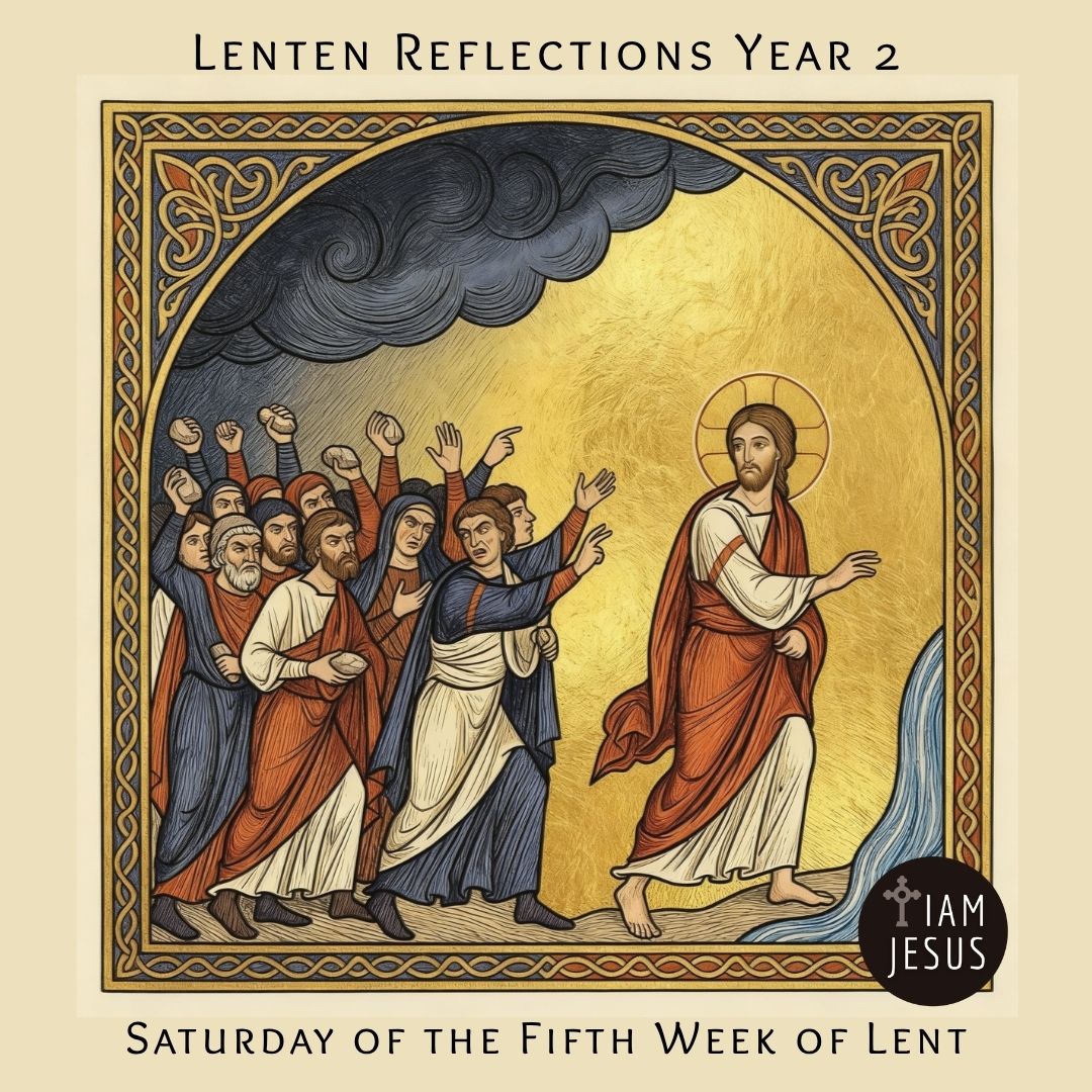 Daily Lenten Reflection Saturday of the Fifth Week of Lent Year 2