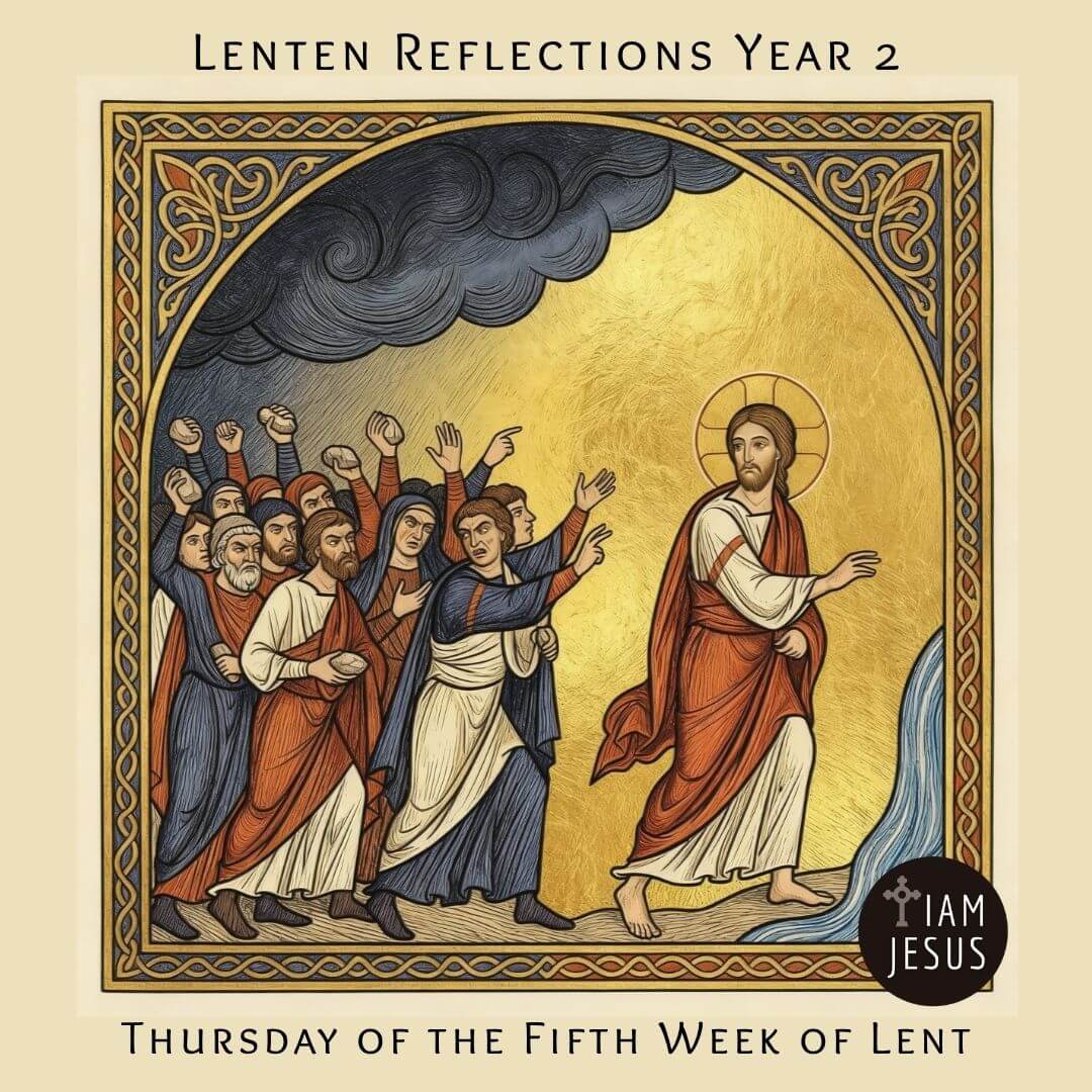 Daily Lenten Reflection Thursday of the Fifth Week of Lent Year 2