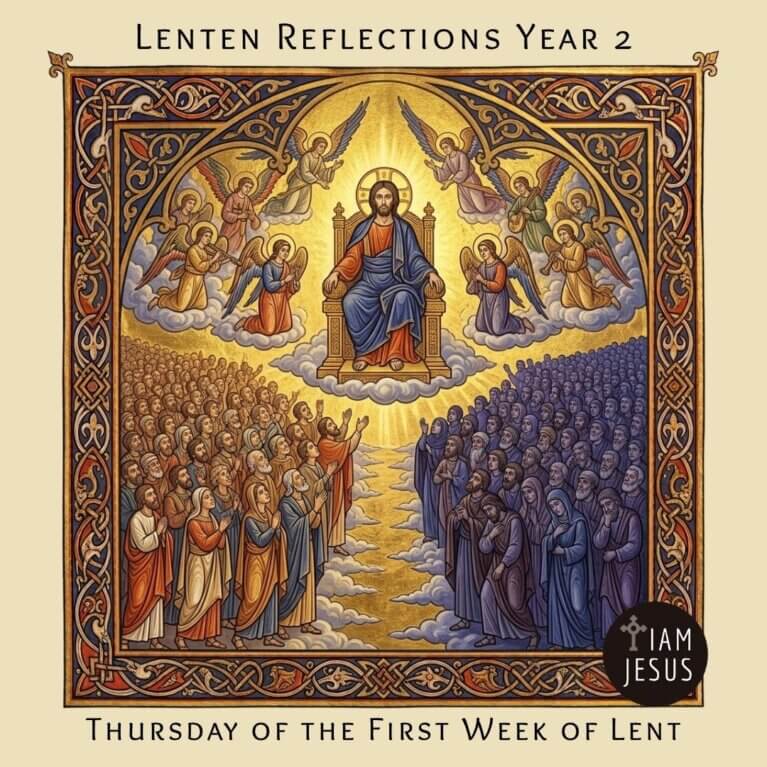 Daily Lenten Reflection Thursday of the First Week of Lent Year 2