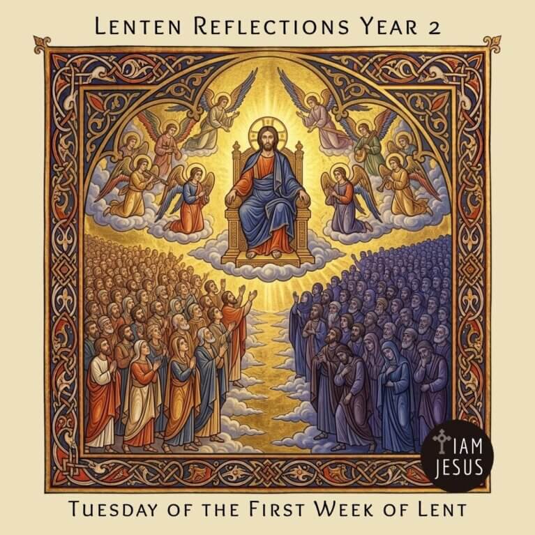 Daily Lenten Reflection Tuesday of the First Week of Lent Year 2