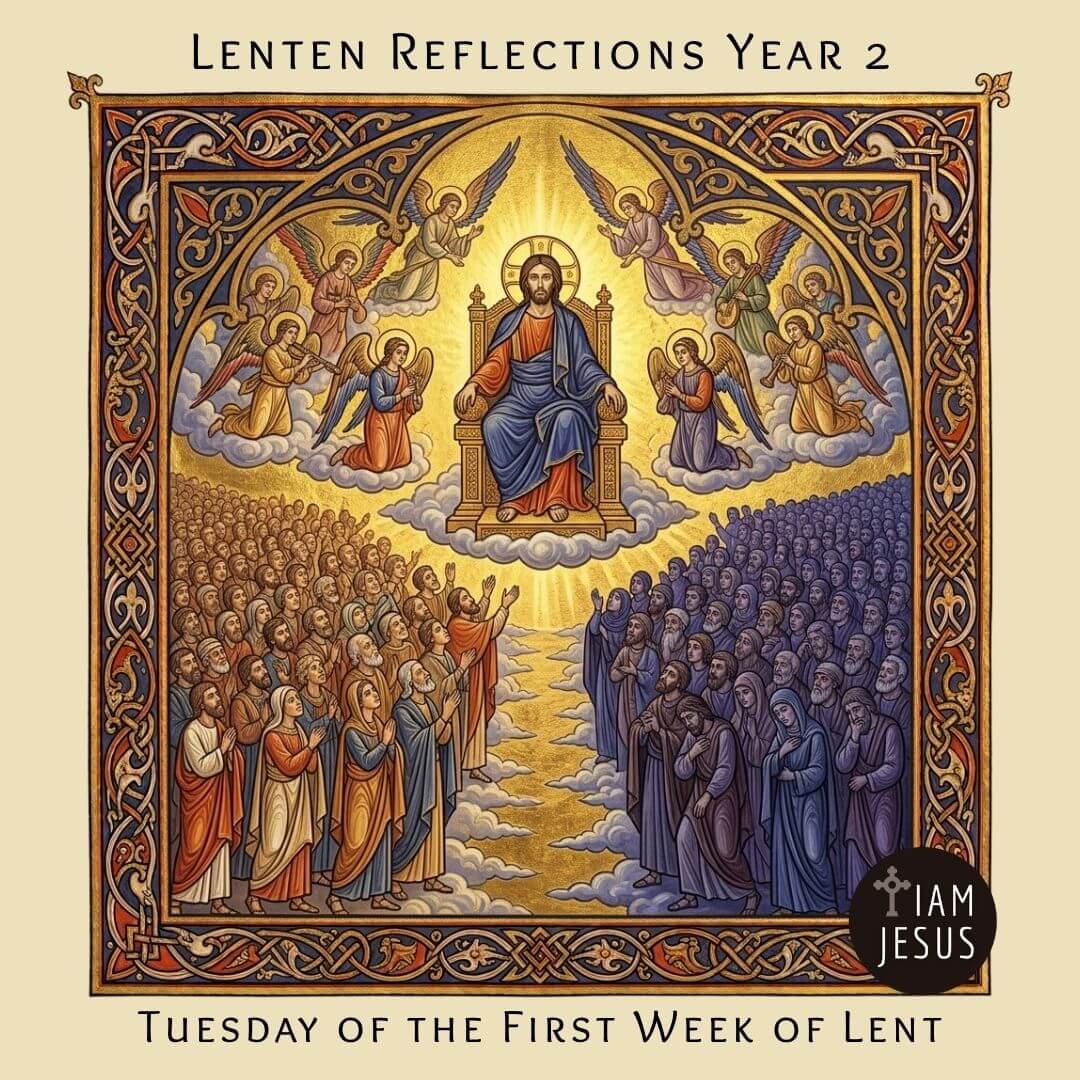 Daily Lenten Reflection Tuesday of the First Week of Lent Year 2