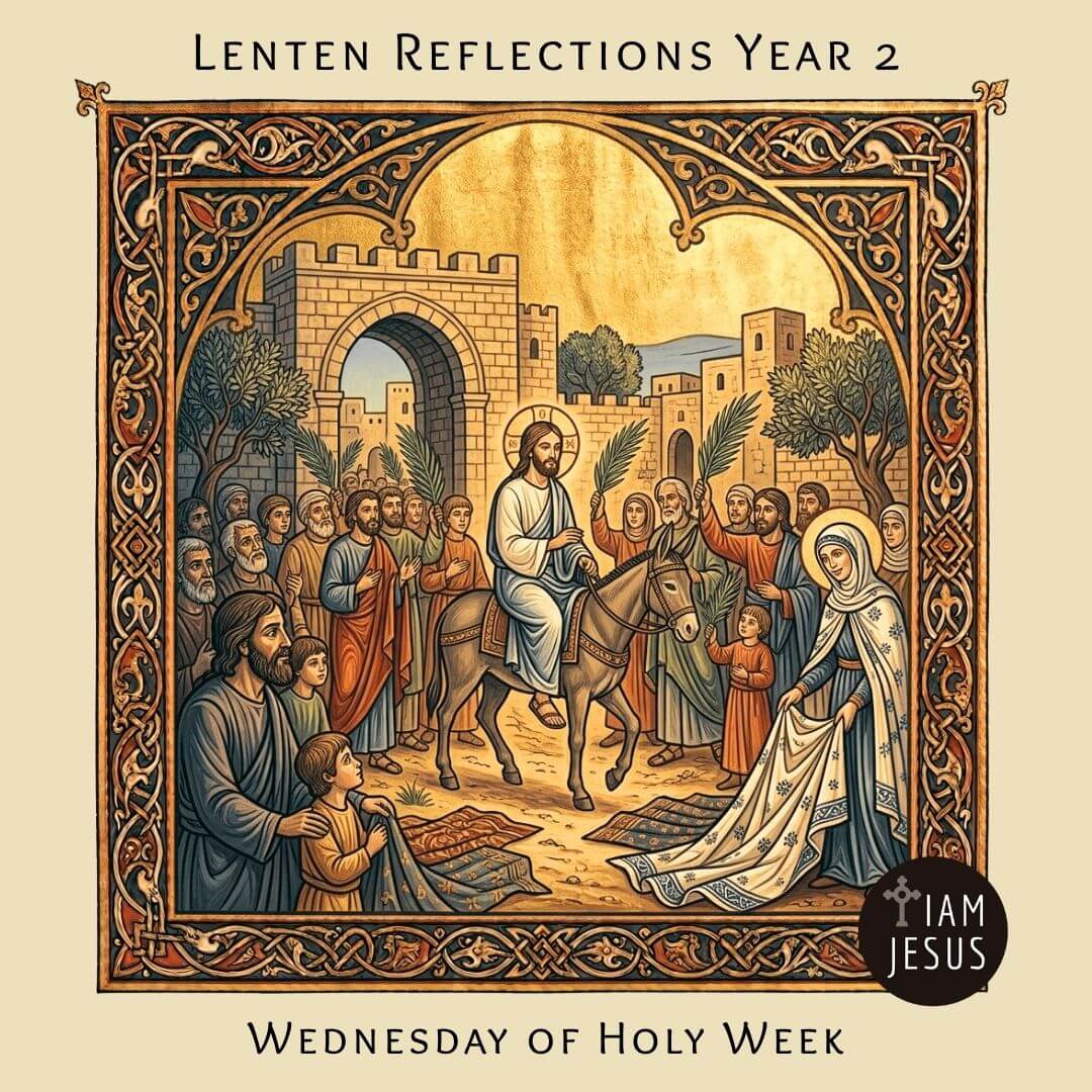 Daily Lenten Reflection Wednesday of Holy Week Year 2
